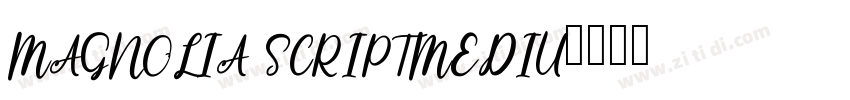 MAGNOLIA SCRIPTMEDIU字体转换